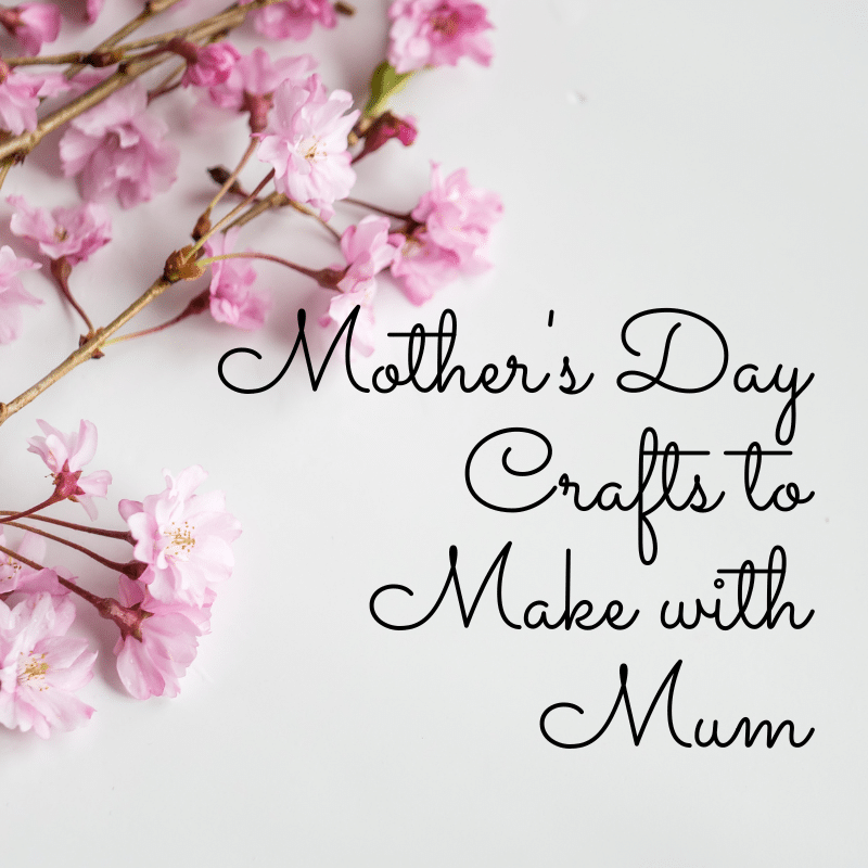 Mother's Day Crafts to Make with Mum